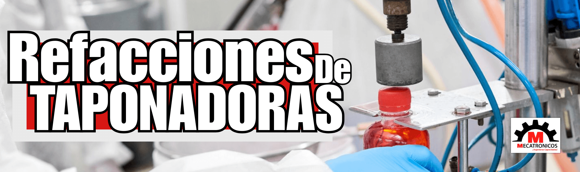 Refacciones para Taponadoras: Cómo Elegir, Comprar y Reemplazar Piezas Clave